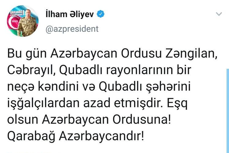 "Zəngilan, Cəbrayıl, Qubadlı rayonlarının bir neçə kəndi və Qubadlı şəhəri işğaldan azad olunub" - Prezident