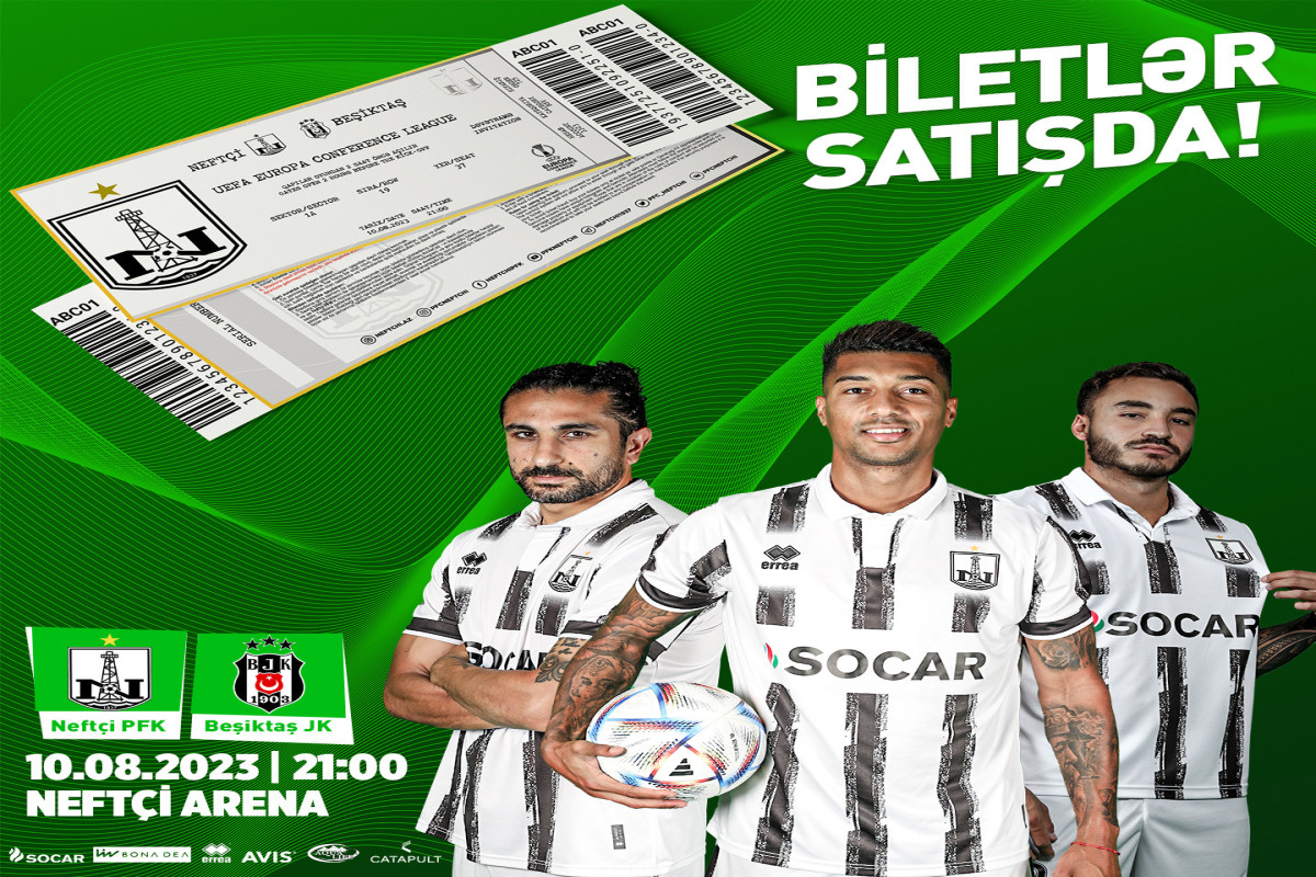 “Neftçi” – “Beşiktaş” oyununun biletləri satışa çıxarıldı 
