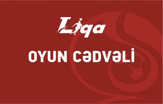 I Liqa: XI turun oyun cədvəli 