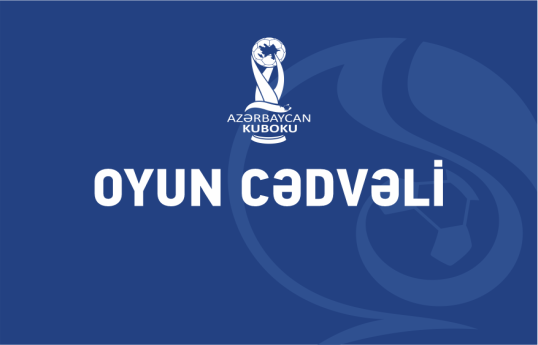 Azərbaycan Kuboku: 1/4 final mərhələsinin oyun cədvəli açıqlandı 