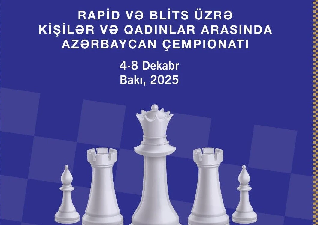 şahmatın rapid və blits növləri üzrə ölkə çempionatı keçiriləcək