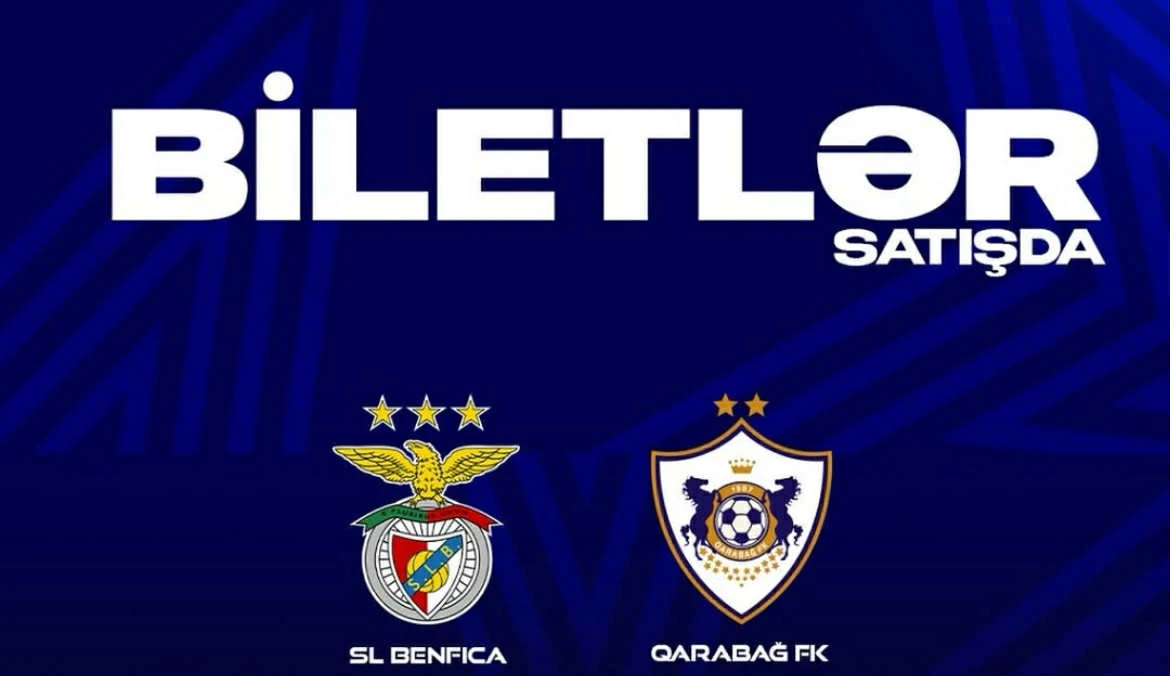 "Benfika" - "Qarabağ" matçının biletləri satışa çıxarılıb