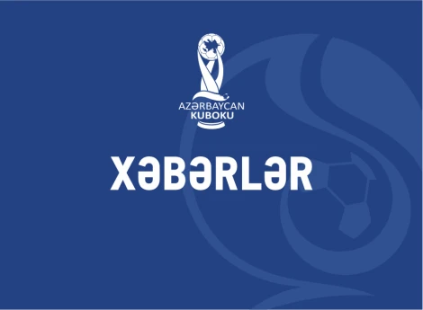 Azərbaycan Kuboku: 2025/26 mövsümünün tam təqvimi açıqlanıb 
