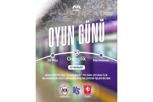 “Qarabağ”ın oyununa görə metronun iş rejimi dəyişəcək