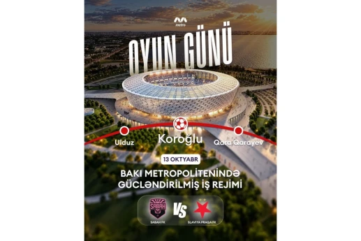 “Sabah”ın oyunu ilə əlaqədar metronun iş rejimi gücləndiriləcək