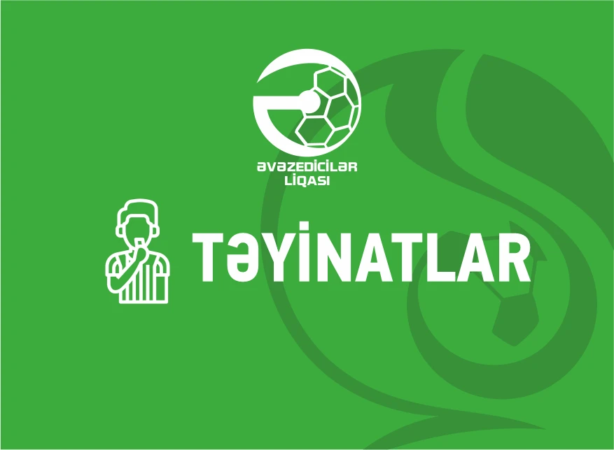 Əvəzedicilər Liqası: III turun təyinatları açıqlanıb