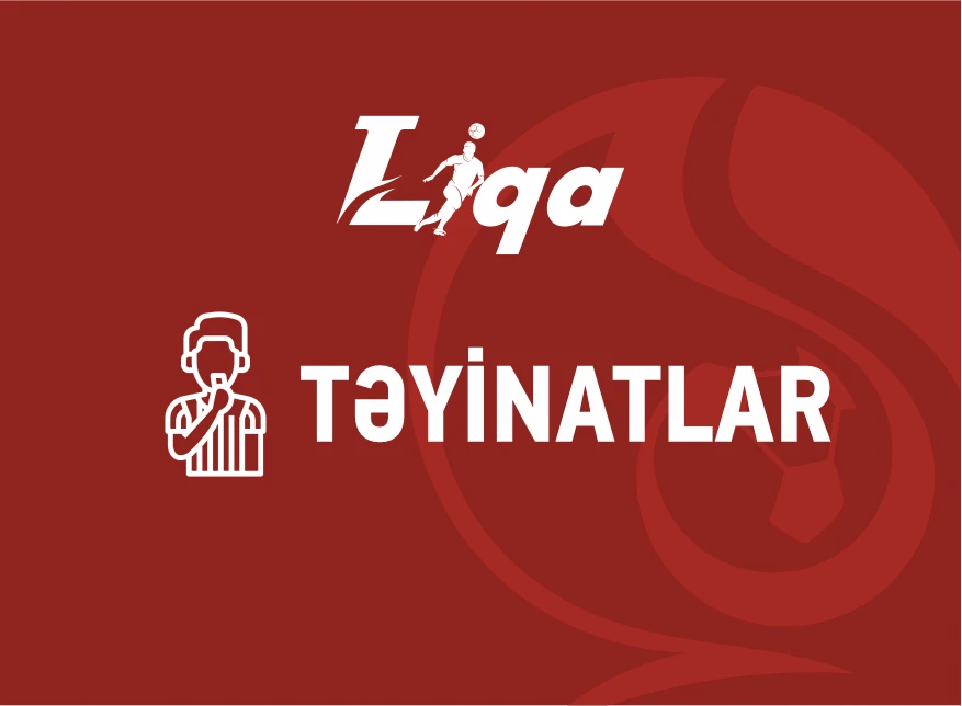 I Liqa: II turun təyinatları açıqlanıb